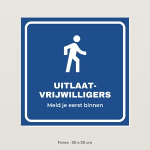 Bordje Uitlaatvrijwilligers - Forex 30 x 30 cm