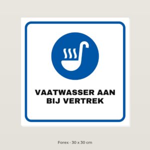 Bordje Vaatwasser aan bij vertrek - Forex 30 x 30 cm