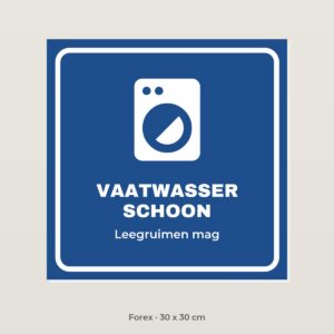 Bordje Vaatwasser schoon - Forex 30 x 30 cm