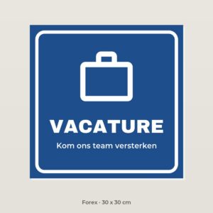 Bordje Vacature - Forex 30 x 30 cm