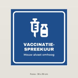 Bordje Vaccinatiespreekuur - Forex 30 x 30 cm