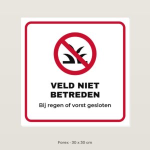 Bordje Veld niet betreden - Forex 30 x 30 cm