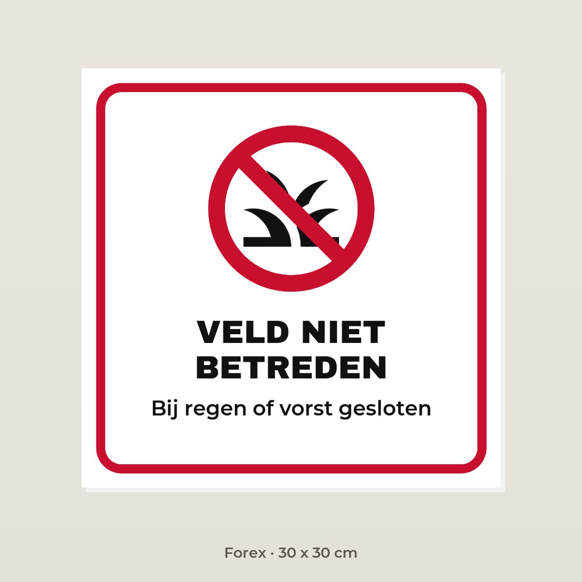 Bordje Veld niet betreden - Forex 30 x 30 cm