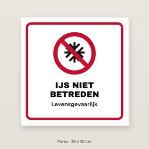 Bordje IJs niet betreden - Forex 30 x 30 cm