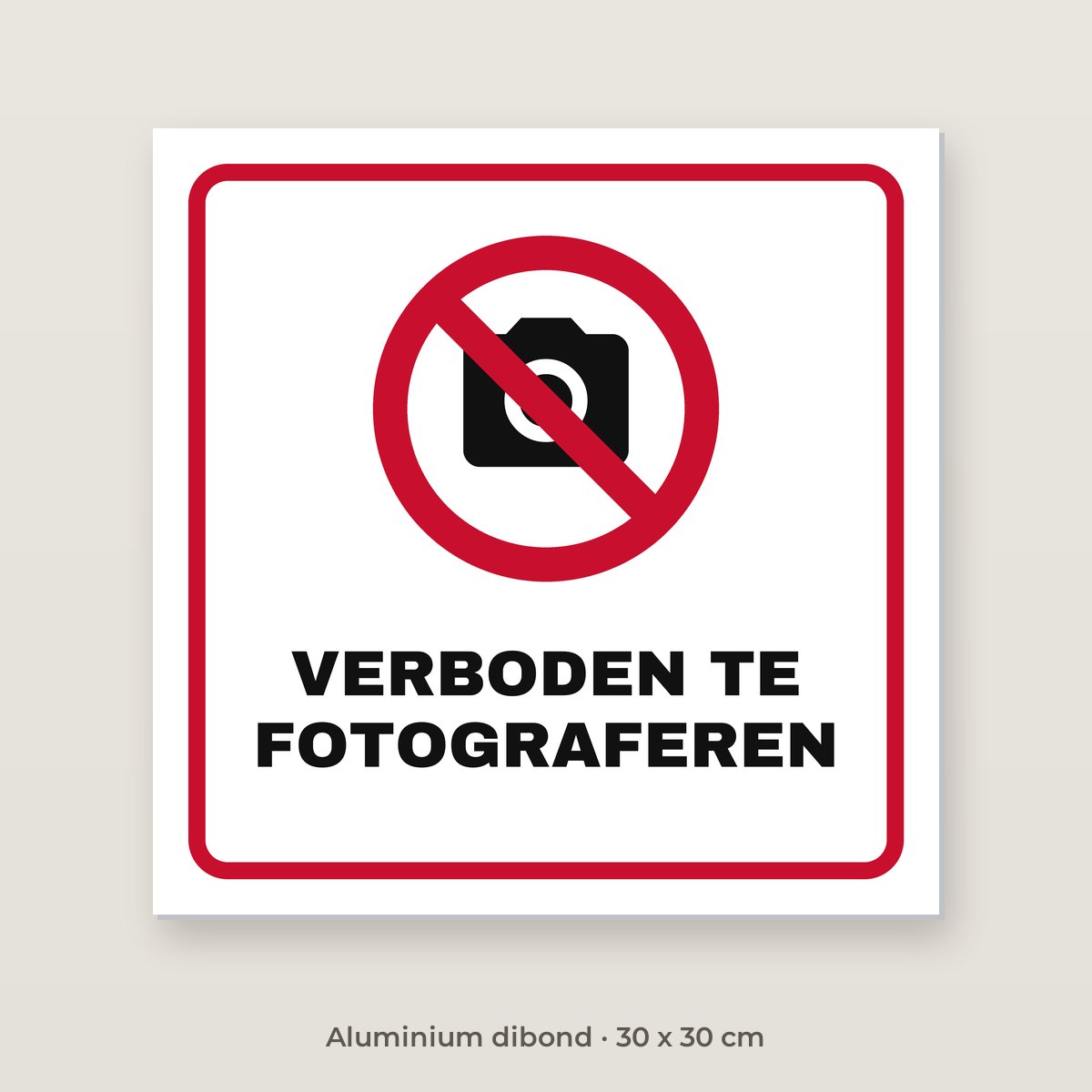 Bordje Verboden te fotograferen - Aluminium dibond 30 x 30 cm