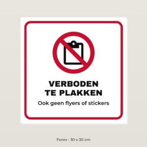 Bordje Verboden te plakken - Forex 30 x 30 cm