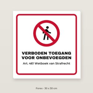 Bordje Verboden toegang voor onbevoegden - Forex 30 x 30 cm
