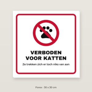 Bordje Verboden voor katten - Forex 30 x 30 cm