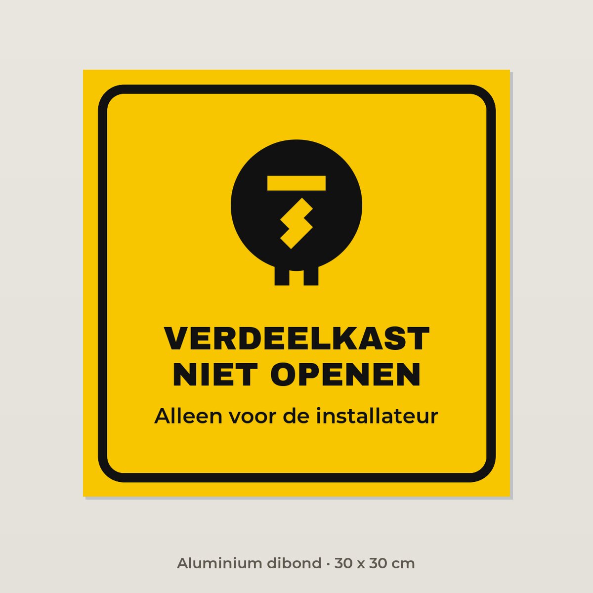 Bordje Verdeelkast niet openen - Aluminium dibond 30 x 30 cm