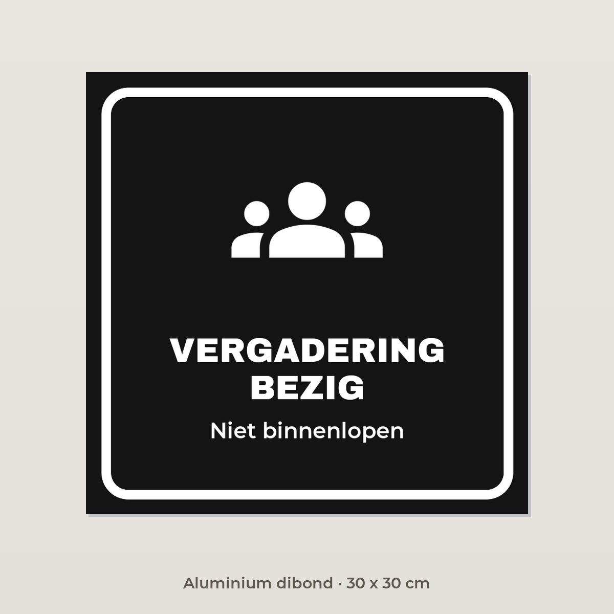 Deurbordje Vergadering bezig - Aluminium dibond 30 x 30 cm