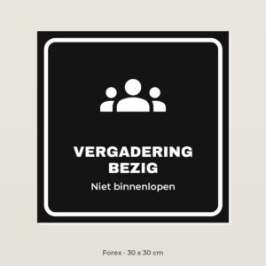Deurbordje Vergadering bezig - Forex 30 x 30 cm