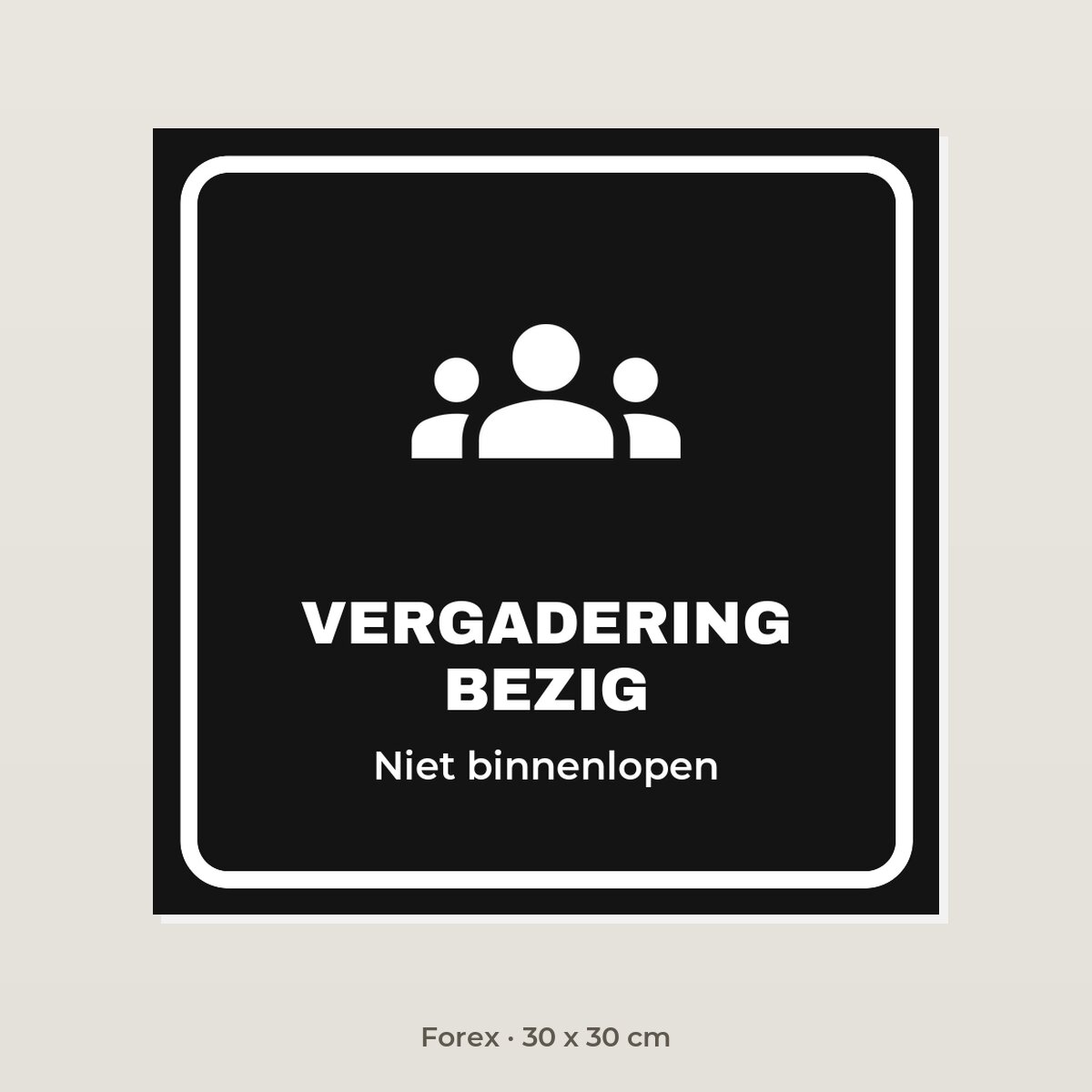 Deurbordje Vergadering bezig - Forex 30 x 30 cm