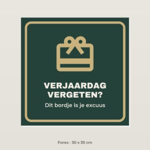Bordje Verjaardag vergeten - Forex 30 x 30 cm