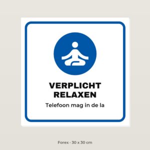 Bordje Verplicht relaxen - Forex 30 x 30 cm