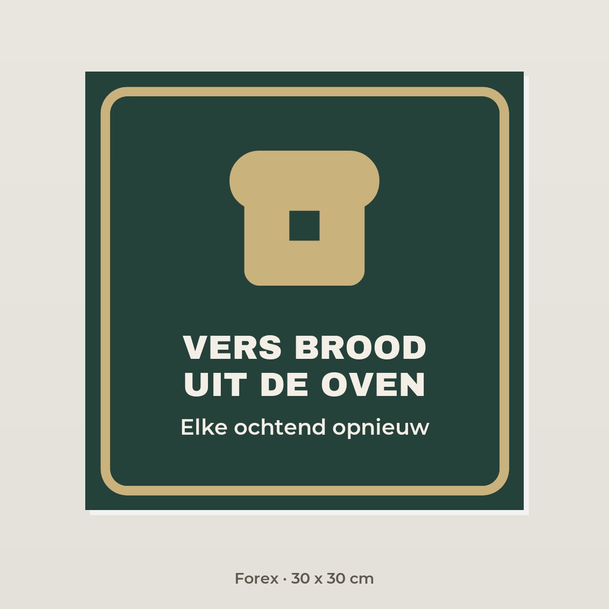 Bordje Vers brood uit de oven - Forex 30 x 30 cm