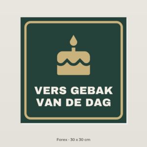 Bordje Vers gebak van de dag - Forex 30 x 30 cm