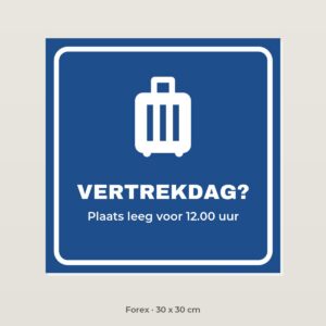 Bordje Vertrekdag - Forex 30 x 30 cm