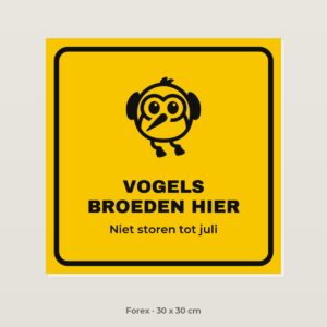 Bordje Vogels broeden hier - Forex 30 x 30 cm