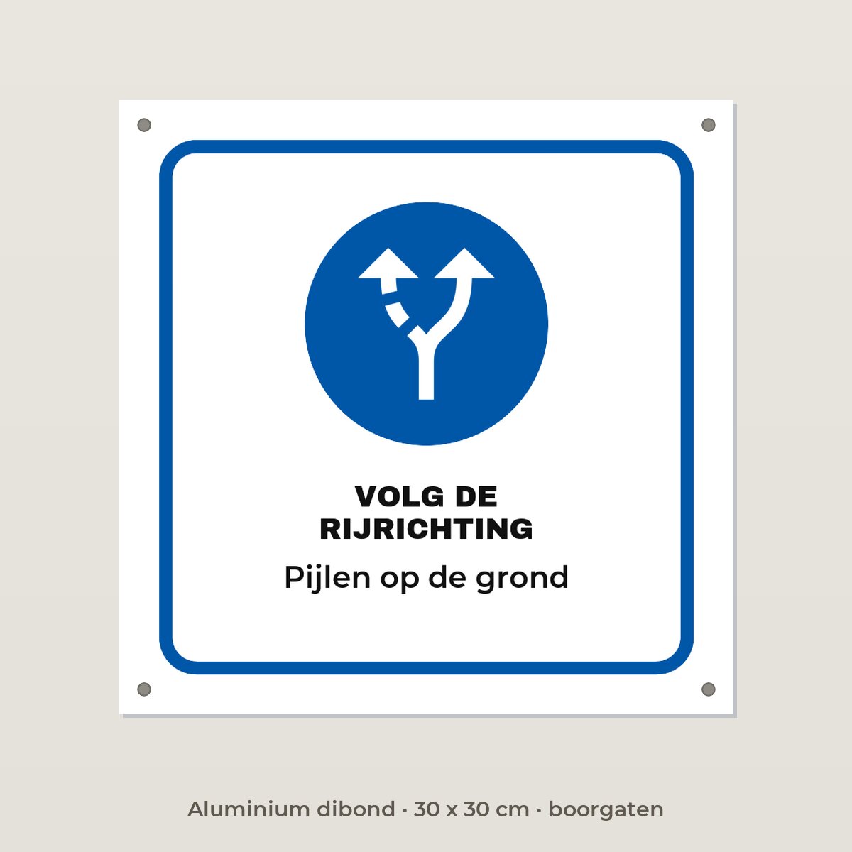 Bordje Volg de rijrichting - Aluminium dibond 30 x 30 cm met boorgaten