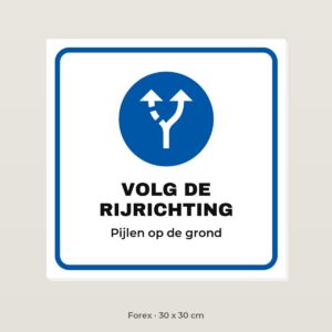 Bordje Volg de rijrichting - Forex 30 x 30 cm