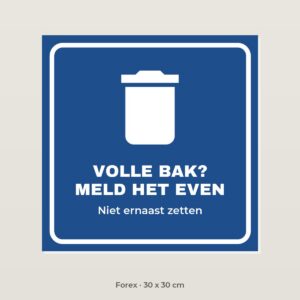 Bordje Volle afvalbak, meld het even - Forex 30 x 30 cm