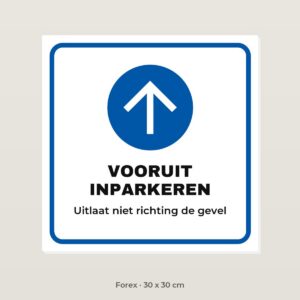Bordje Vooruit inparkeren - Forex 30 x 30 cm