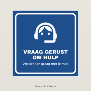 Bordje Vraag gerust om hulp - Forex 30 x 30 cm