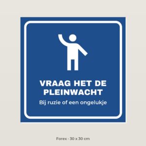 Bordje Vraag het de pleinwacht - Forex 30 x 30 cm