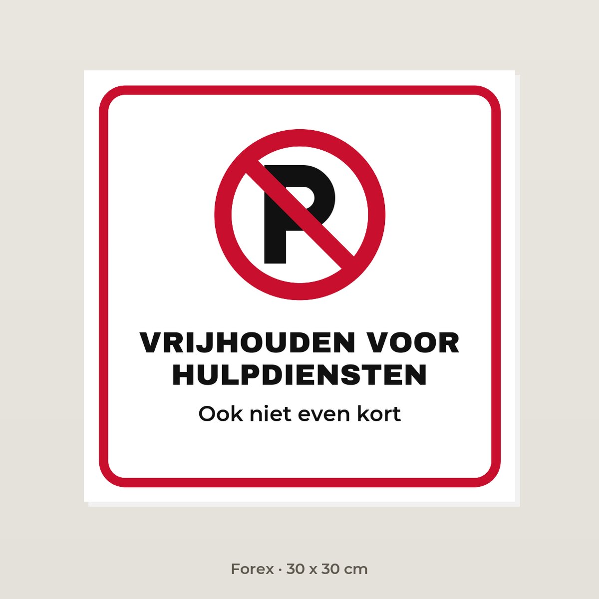 Bordje Vrijhouden voor hulpdiensten - Forex 30 x 30 cm