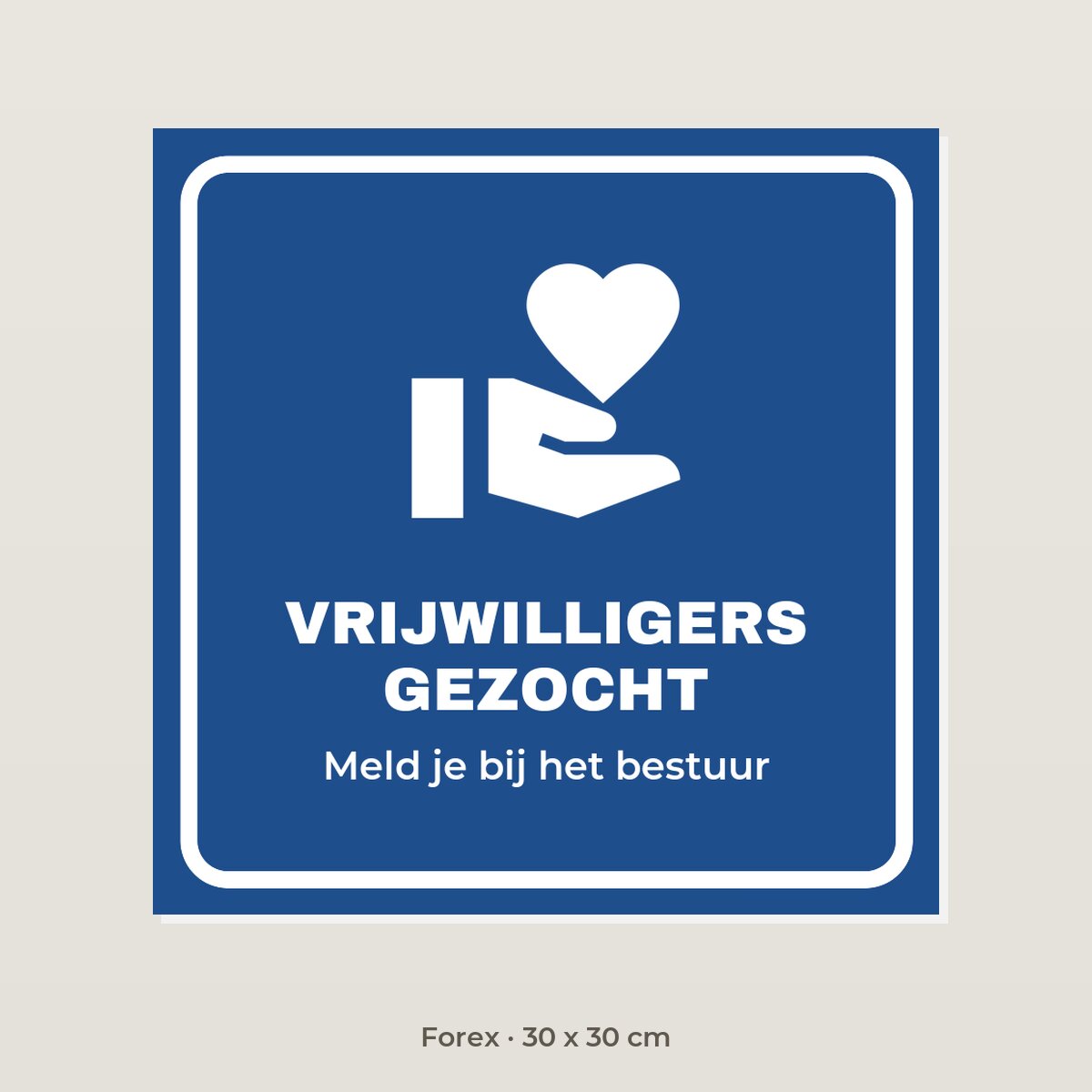 Bordje Vrijwilligers gezocht - Forex 30 x 30 cm