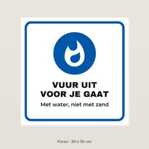 Bordje Vuur uit voor je gaat - Forex 30 x 30 cm