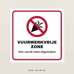 Bordje Vuurwerkvrije zone - Forex 30 x 30 cm