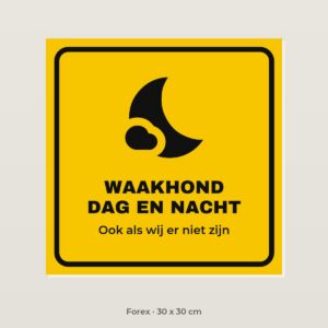 Bordje Waakhond dag en nacht - Forex 30 x 30 cm