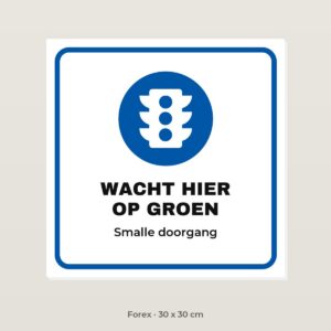 Bordje Wacht hier op groen - Forex 30 x 30 cm
