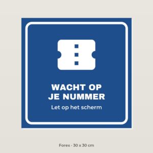 Bordje Wacht op je nummer - Forex 30 x 30 cm