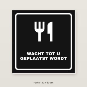 Bordje Wacht tot u geplaatst wordt - Forex 30 x 30 cm