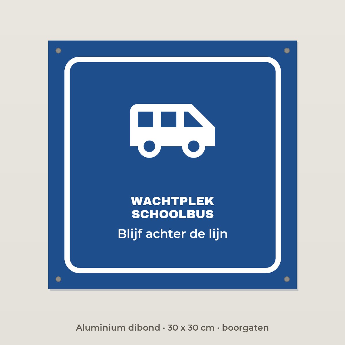 Bordje Wachtplek schoolbus - Aluminium dibond 30 x 30 cm met boorgaten