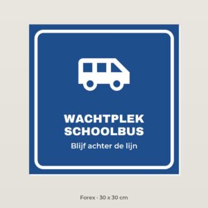 Bordje Wachtplek schoolbus - Forex 30 x 30 cm