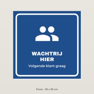 Bordje Wachtrij hier - Forex 30 x 30 cm