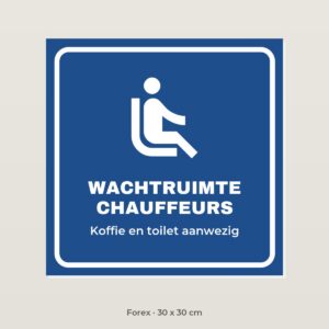 Bordje Wachtruimte chauffeurs - Forex 30 x 30 cm