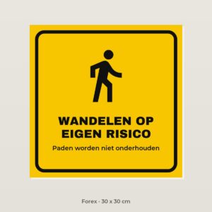 Bordje Wandelen op eigen risico - Forex 30 x 30 cm