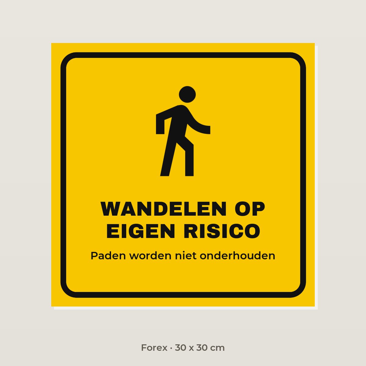 Bordje Wandelen op eigen risico - Forex 30 x 30 cm