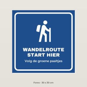 Bordje Wandelroute start hier - Forex 30 x 30 cm
