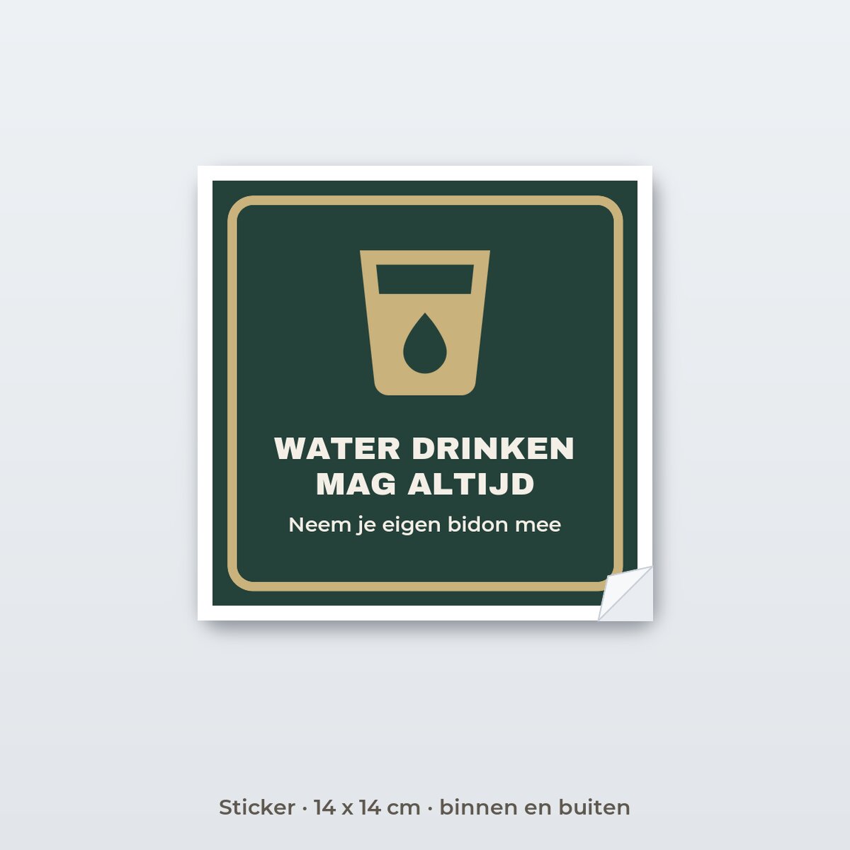 Bordje Water drinken mag altijd - Sticker 14 x 14 cm