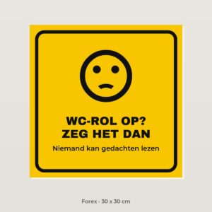 Bordje WC-rol op? Zeg het dan - Forex 30 x 30 cm