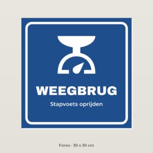 Bordje Weegbrug - Forex 30 x 30 cm