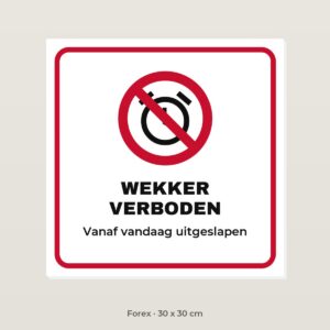 Bordje Wekker verboden - Forex 30 x 30 cm