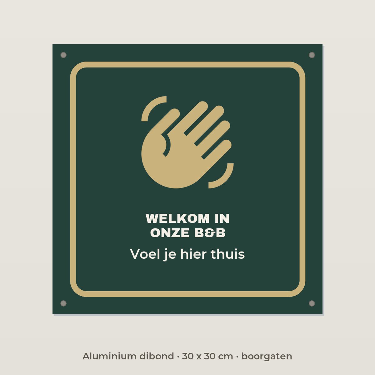 Bordje Welkom in onze B&B - Aluminium dibond 30 x 30 cm met boorgaten