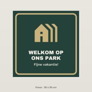 Bordje Welkom op ons park - Forex 30 x 30 cm