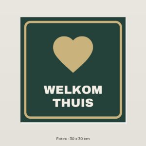 Bordje Welkom thuis - Forex 30 x 30 cm
